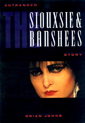 Entranced The Siouxsie & The Banshees Story - Click Here For Extract