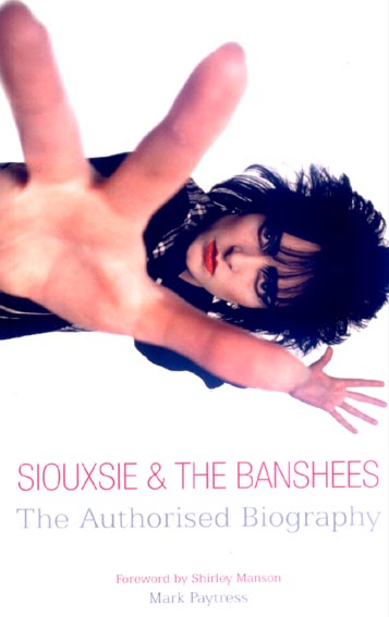 Siouxsie & The Banshees The Authorised Biography - Click Here For Extract